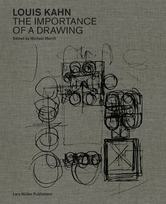 Louis Kahn: The Importance of a Drawing | Michael Merrill | Englisch | Buch
