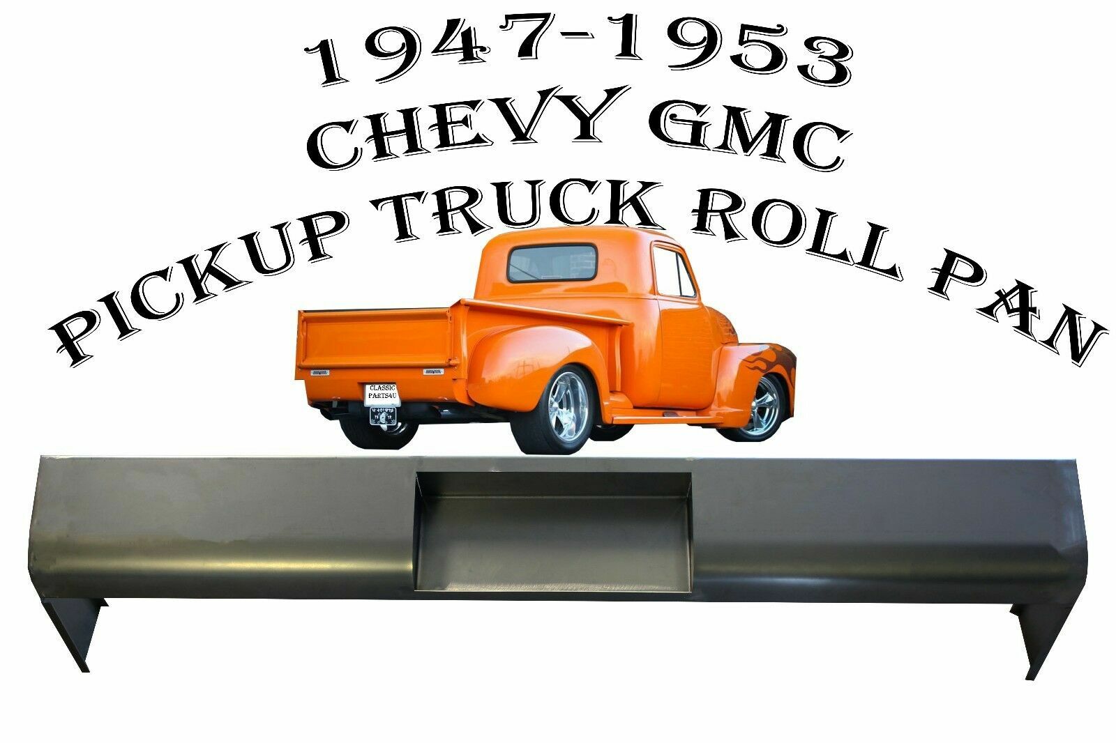 1947 1948 1949 1950 1951 1952 1953 CHEVY PICKUP TRUCK GMC REAR ROLL PAN