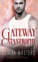 Gateway Catastrophe Louisa Masters Taschenbuch Ghostly Guardians Englisch 2023