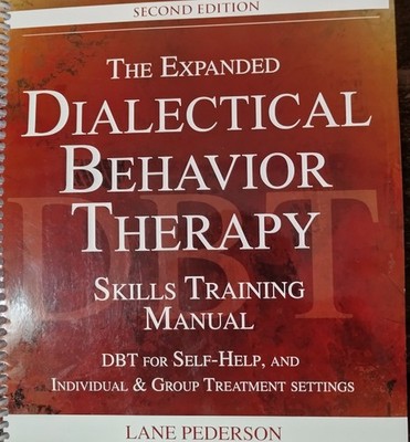 The Expanded Dialectical Behavior Therapy Skills Training Manual, Second Edition