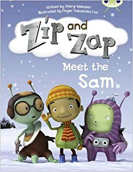 Sheryl Webster - Zip and Zap Meet the Sam   Bug Club Yellow B/1C Zip a - B888z