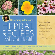 Rosemary Gladstar'S Herbal Recipes for Vibrant Health: 175 Teas, Tonics, Oils, S