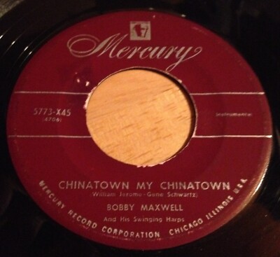 Bobby Maxwell 45 Chinatown, My Chinatown / Shuffle Off To Buffalo