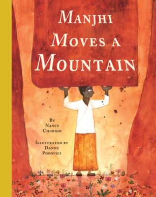 Manjhi Moves a Mountain by Nancy Churnin: New