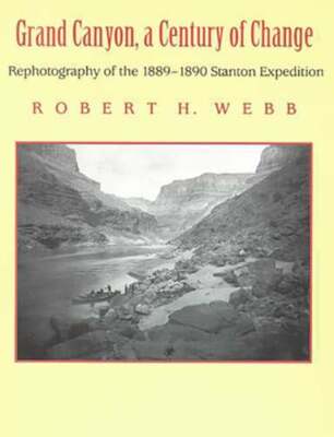 Grand Canyon, A Century of Change: Rephotography of the 1889-1890 Stanton: Used