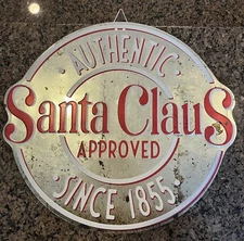 Christmas Round Metal Sign Santa Clause Approved Authentic Since 1855 16inX15in
