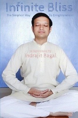 Infinite Bliss: The Simplest Way To Enlightenment by Indrajit Anil Bagal Paperba