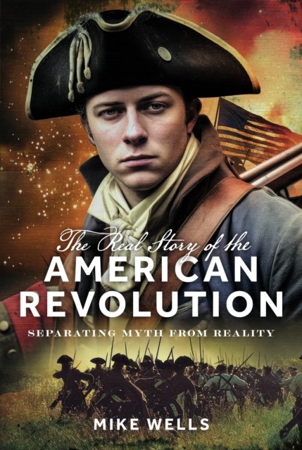 Real Story Of The American Revolution