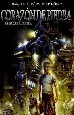 Corazn de Piedra: Hecatombe by Francisco Jose Palacios Gomez (Spanish) Paperback