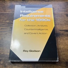Intelligence Requirements for the 1990's: Collection, Analy