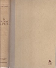 La moneta e l'oro - Luigi Federici (Casa Editrice Ambrosiana) [1945]