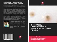 BiossíNtese, CaracterizaçãO E PurificaçãO De Tanase FúNgica Joshi (U. A.) Buch