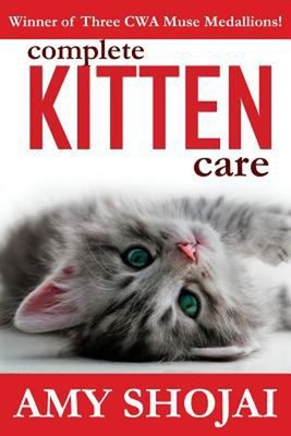 Complete Kitten Care Paperback Amy Shojai