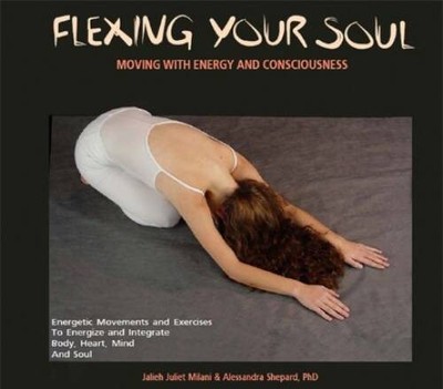 Flexing Your Soul: Moving with Energy and Consciousness - Paperback - GOOD
