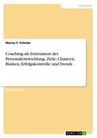 Coaching Als Instrument Der Personalentwicklung. Ziele, Chancen, Risiken, Erfolg