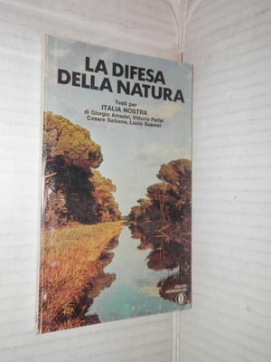 DIE VERTEIDIGUNG DER NATUR Texte für Italien Nostra Amadei Parisi Saibene Susmel 1976