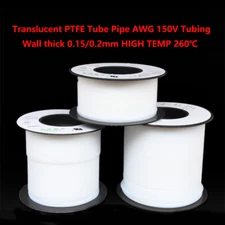 Translucent PTFE Tube Pipe AWG 150V Tubing, Wall thick 0.15/0.2mm HIGH TEMP 260℃