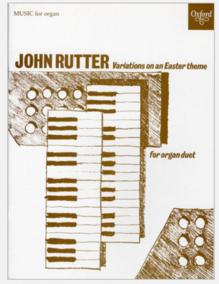 John Rutter Variations on an Easter Theme for Organ Duet 1 copy only OUP