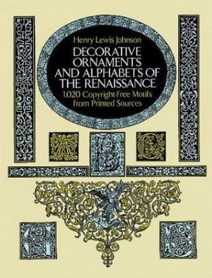 Decorative Ornaments and Alphabets of the Renaissance (Dover Pictorial...