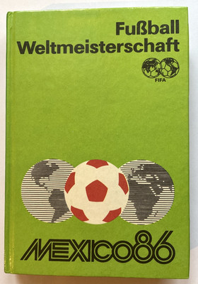 Fußball Weltmeisterschaft 1986 Mexico Sportverlag Berlin gebundene Ausgabe gut