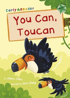 You Can, Toucan: (Green Early Reader) ..., Jinks, Jenny