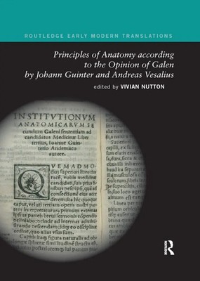 Vivian Nutton | Principles of Anatomy according to the Opinion of Galen by...