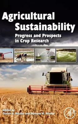 Agricultural Sustainability: Progress and Prospects in Crop Research, Gurbir Bhu