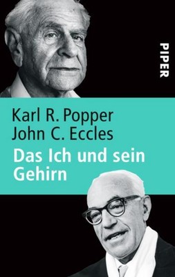 Karl R. Popper Das Ich und sein Gehirn