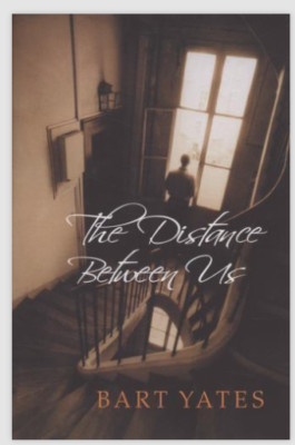 Distance Between Us by Bart Yates (2008, Hardcover)
