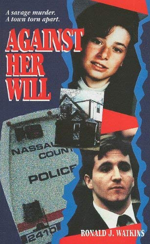 Against Her Will : The Senseless Murder of Kelly Ann Tinyes by Ronald J ...