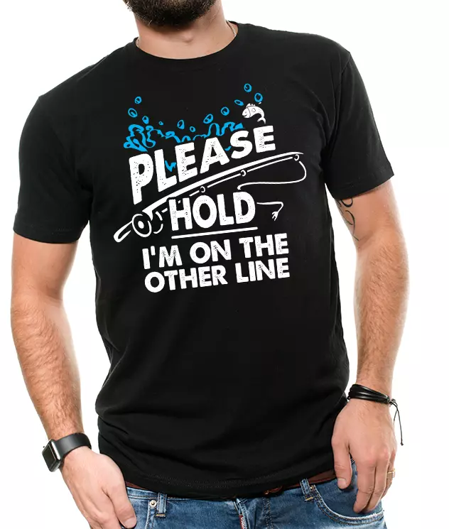 Fishing T shirt Please Hold I'm On The Other Line Funny Fishing T