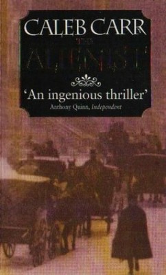 The Alienist: Number 1 in series (Laszlo Kreizler & Jo by Carr, Caleb 0751512176