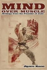 Jigoro Kano Mind Over Muscle (Paperback)