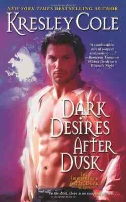 Dark Desires After Dusk (Immortals After Dark) By Kresley Cole Q