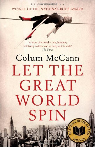 Let the Great World Spin By Colum McCann. 9781408801185