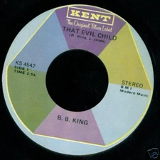 B.B. King 45 That Evil Child / Tell Me Baby KENT blues Near-MINT  #2498