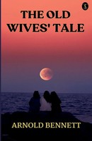 The Old Wives' Tale | Arnold Bennett | Taschenbuch | Englisch | 2023