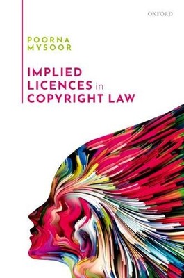 Poorna Mysoor Implied Licences in Copyright Law (Gebundene Ausgabe)