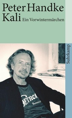 Kali: Eine Vorwintergeschichte (suhrkamp taschenbuch), Peter Handke