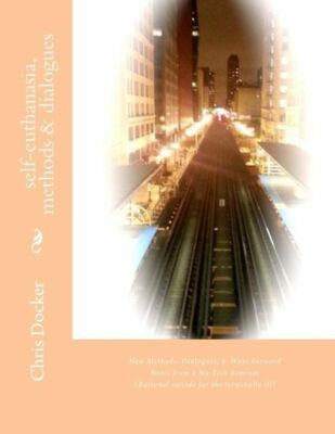 Self-Euthanasia Methods & Dialogues: Suggestions For Development, Based On ...