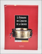 Le PATRIMOINE des COMMUNES de la GIRONDE - 2001 (2 vol.)