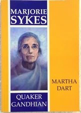 Marjorie Sykes - Quaker Grandhian by Martha Dart 1999 Trade Paperback