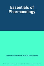 Essentials of Pharmacology, Cedric M. Smith MD und Alan M. Reynard PhD