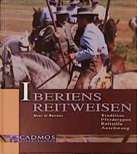 Iberiens Reitweisen. Tradition, Pferdetypen, Reitstile, Ausrüstung Zst. SEHR GUT