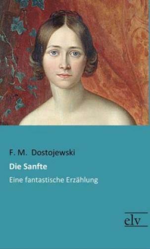 Thumbnail - Die Sanfte Eine Fantastische Erzählung 3388