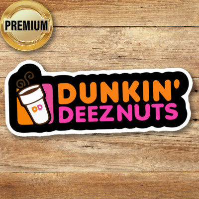 Funny Coffee Sticker cafe dunkin deeznuts Decal