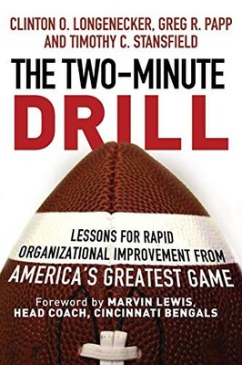 The Two Minute Drill: Lessons for Rapid Organizational Improvement from Ameri...