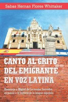 Sabas Hernan Flores Whittaker | Canto Al Grito Del Emigrante En Voz Latina
