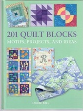 201 Quilt Blocks, Motifs, Projects, and Ideas