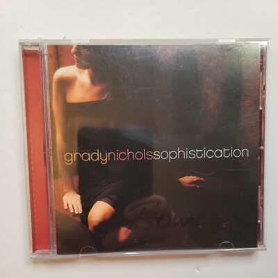 Sophistication by Grady Nichols (CD, Jul-2004, Compendia Music Group)